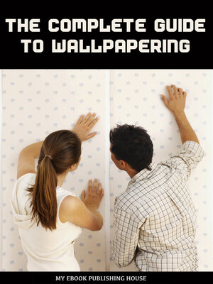 cover image of The Complete Guide to Wallpapering